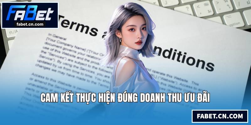 Cam kết thực hiện đúng doanh thu ưu đãi