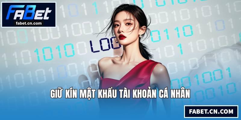 Đăng Nhập FABET An Toàn Và Nhanh Chóng Trên Nền Tảng Giữ kín mật khẩu tài khoản cá nhân