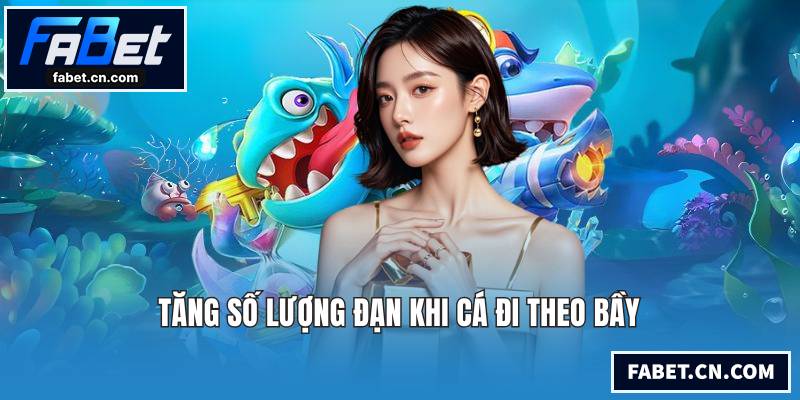 Bắn Cá Xèng - Trực Tuyến Đổi Thưởng Siêu Tốc Độ Đỉnh Cao Tăng số lượng đạn khi cá đi theo bầy